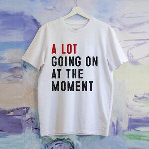 A Lot Going On At The Moment Shirt Funny Swiftie Shirt PM